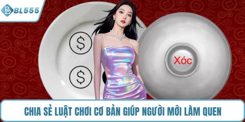 Chia sẻ luật chơi cơ bản giúp người mới làm quen