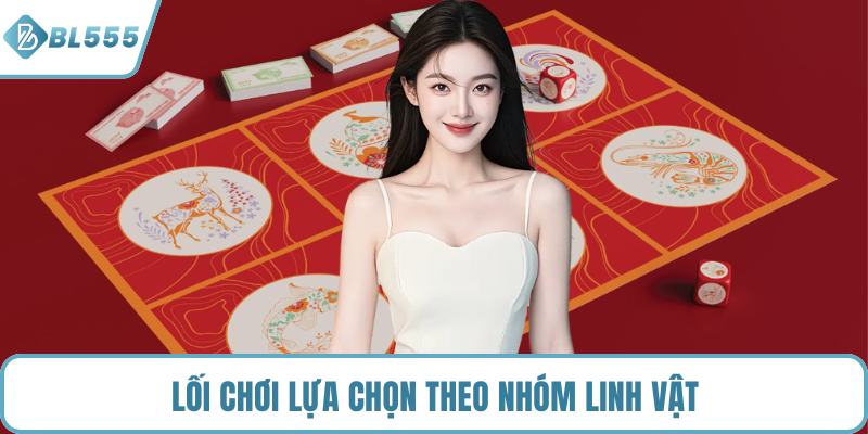 Lối chơi lựa chọn theo nhóm linh vật