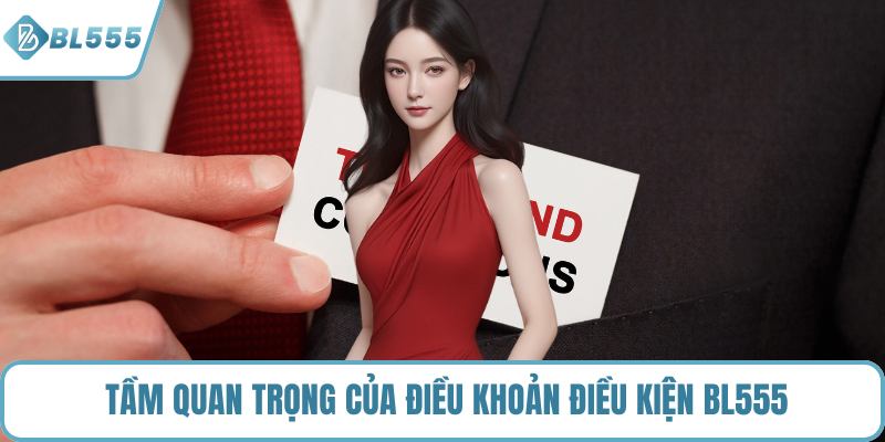 Tầm quan trọng của điều khoản điều kiện BL555