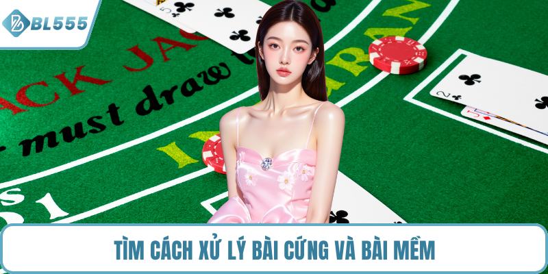 Tìm cách xử lý bài cứng và bài mềm