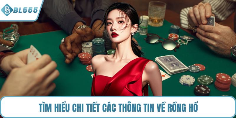 Tìm hiểu chi tiết các thông tin về rồng hổ